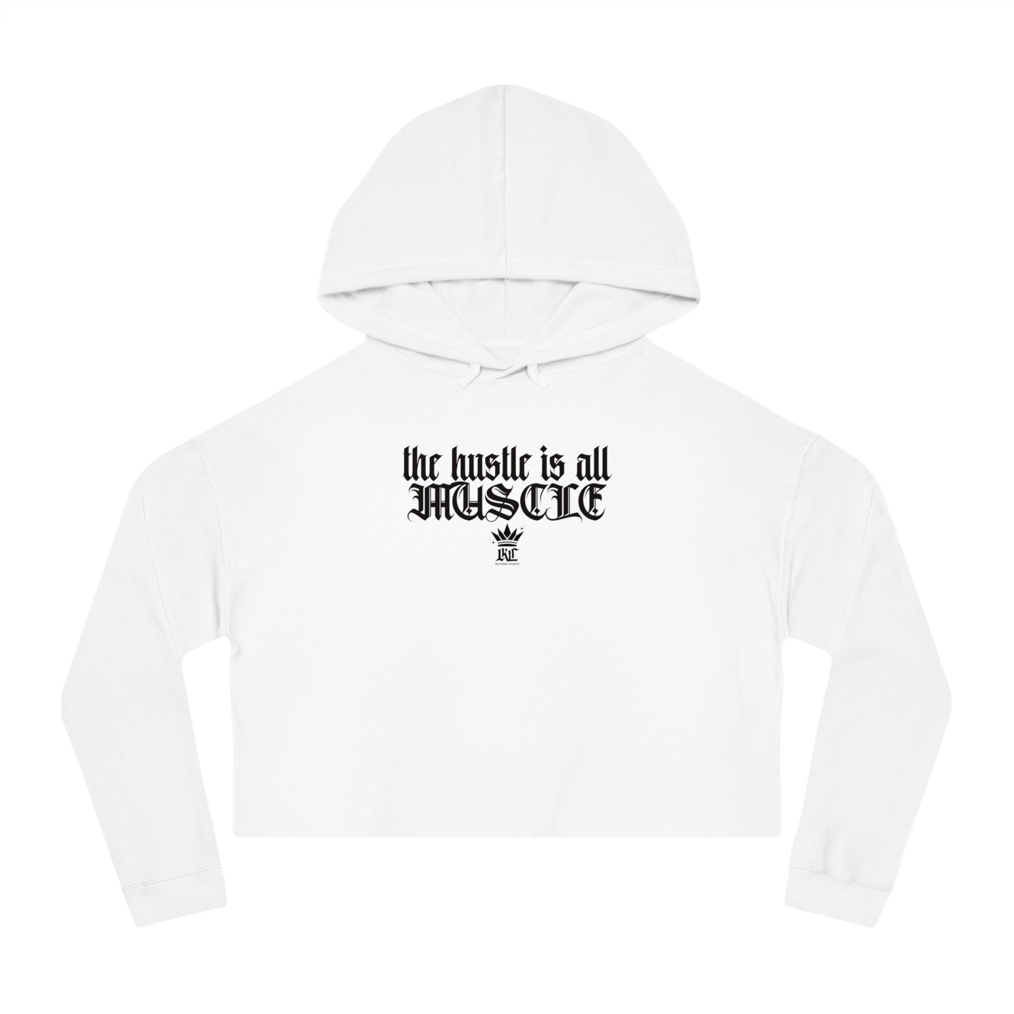Cropped Hoodie — "the hustle is all muscle" Motivational Women's Sweatshirt