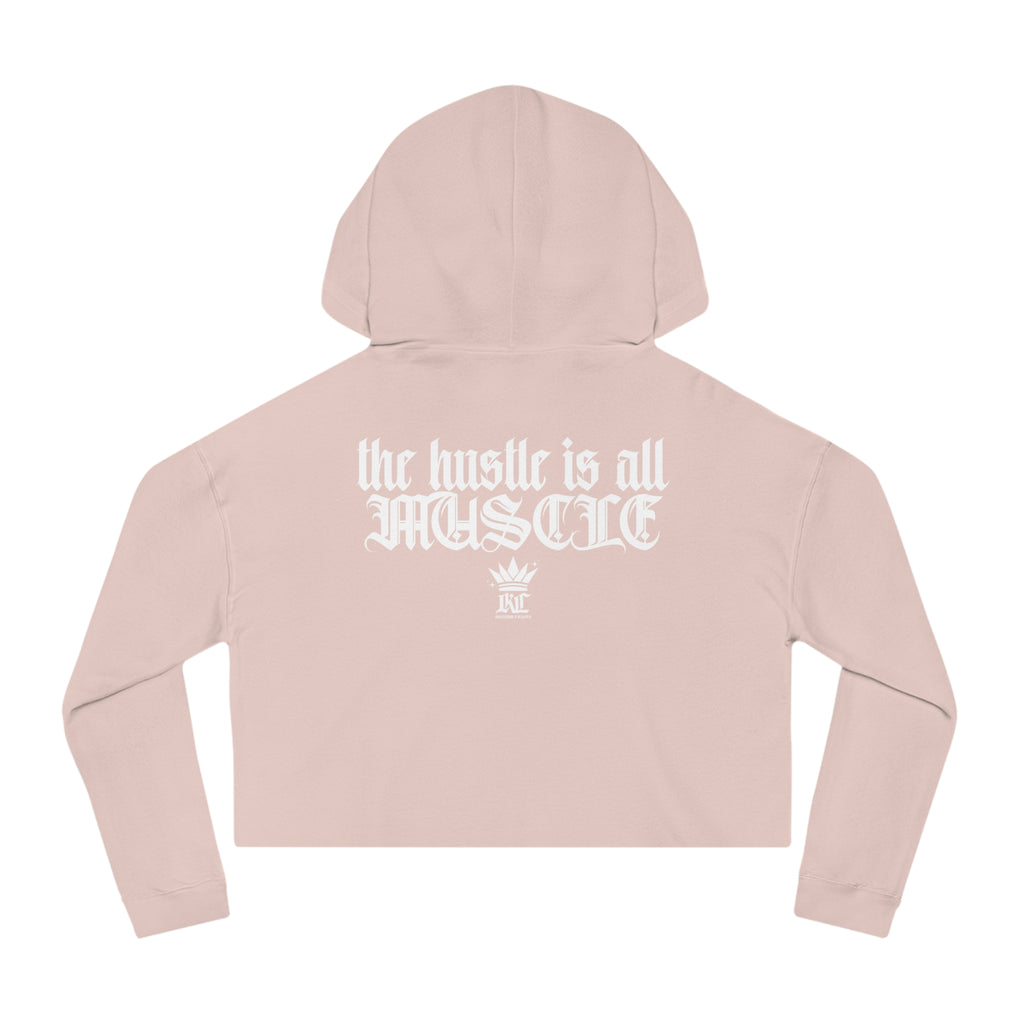 Cropped Hoodie — "the hustle is all muscle" Motivational Women's Sweatshirt