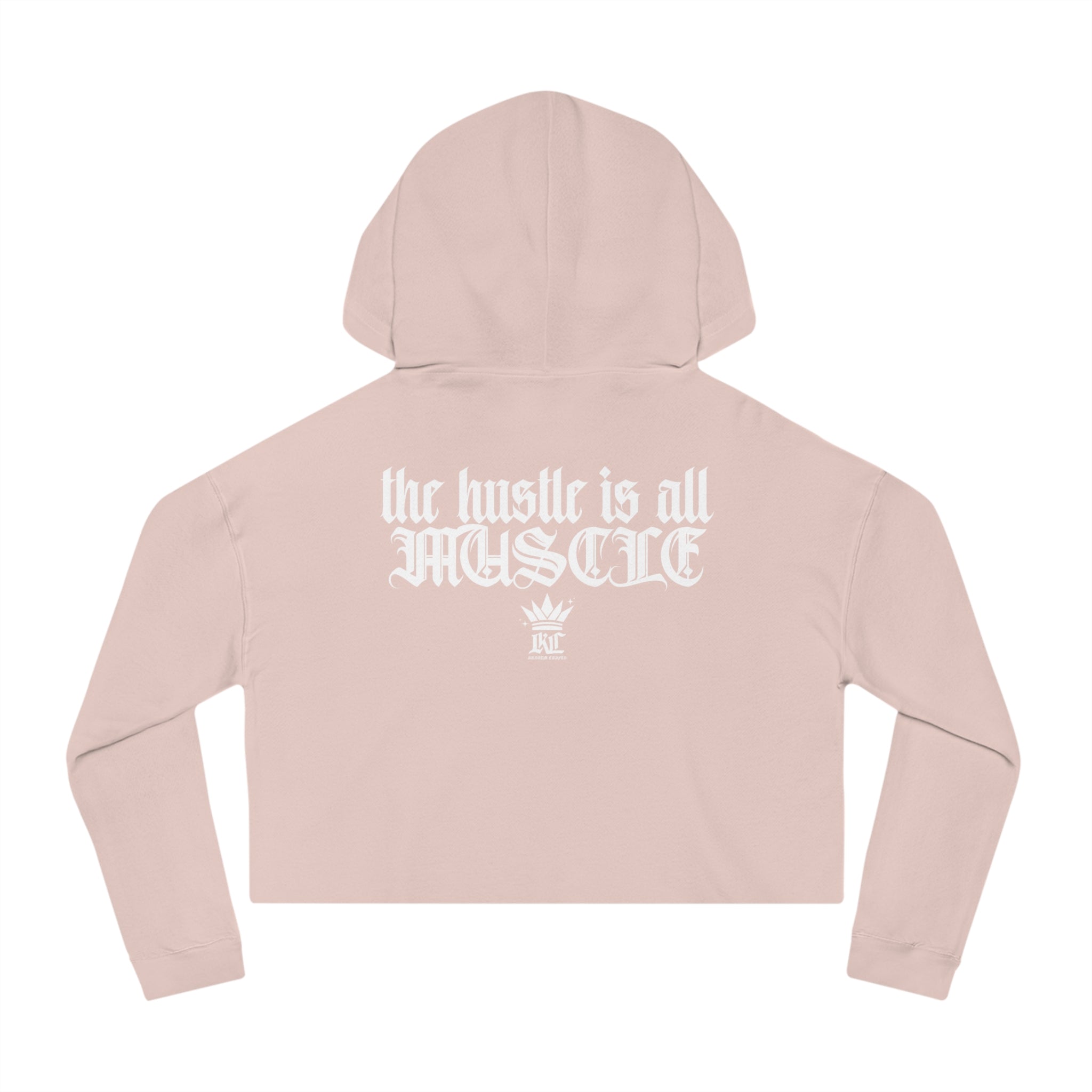 Cropped Hoodie — "the hustle is all muscle" Motivational Women's Sweatshirt