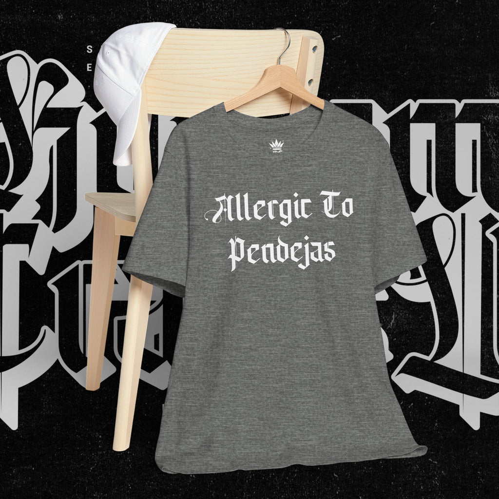 Allergic to Pendejas - Tee