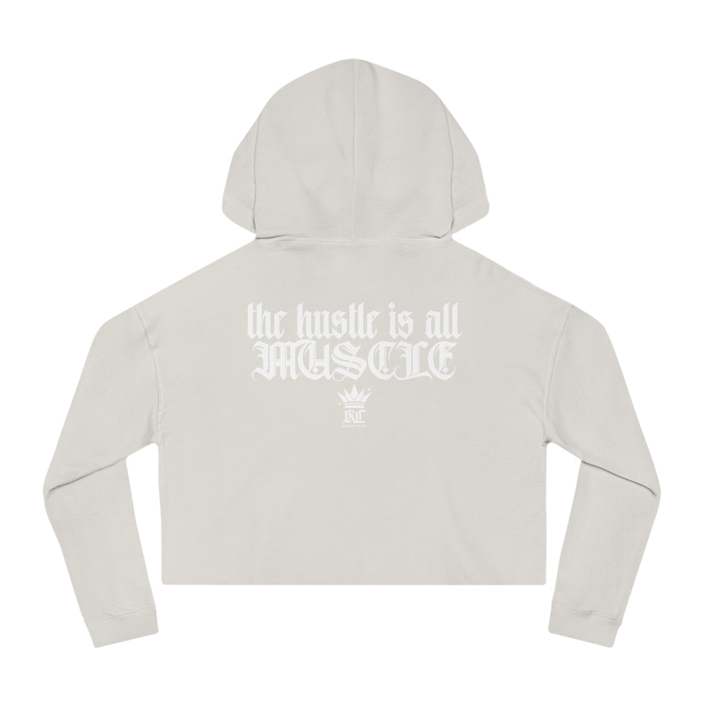 Cropped Hoodie — "the hustle is all muscle" Motivational Women's Sweatshirt