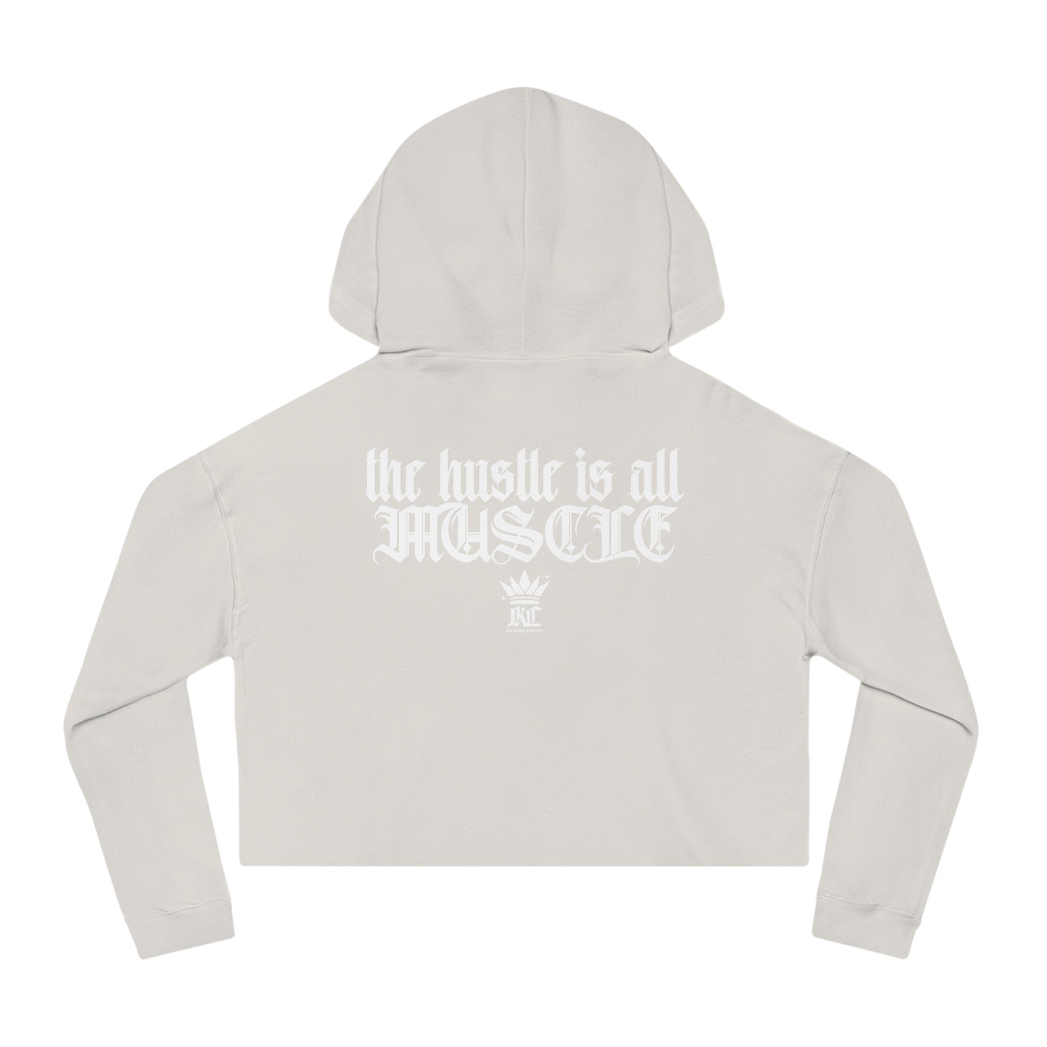 Cropped Hoodie — "the hustle is all muscle" Motivational Women's Sweatshirt
