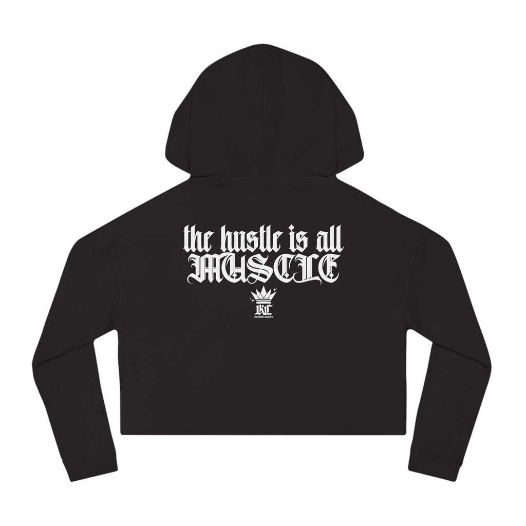 Cropped Hoodie — "the hustle is all muscle" Motivational Women's Sweatshirt