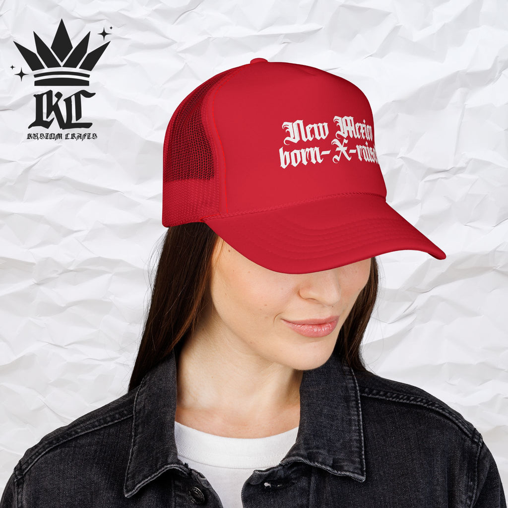 New Mexico Born & Raised Trucker Cap