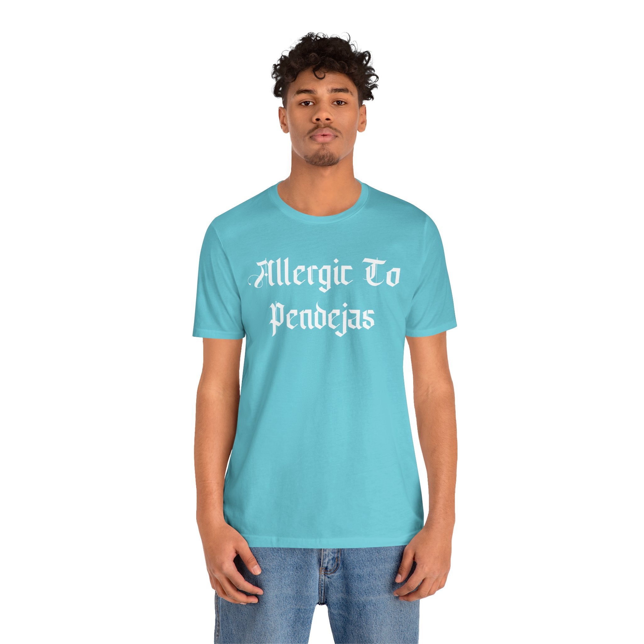 Allergic to Pendejas - Tee