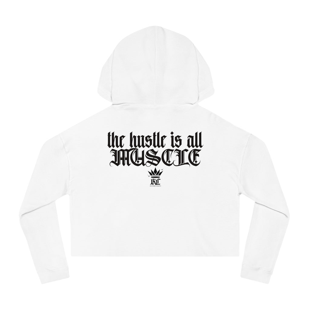 Cropped Hoodie — "the hustle is all muscle" Motivational Women's Sweatshirt