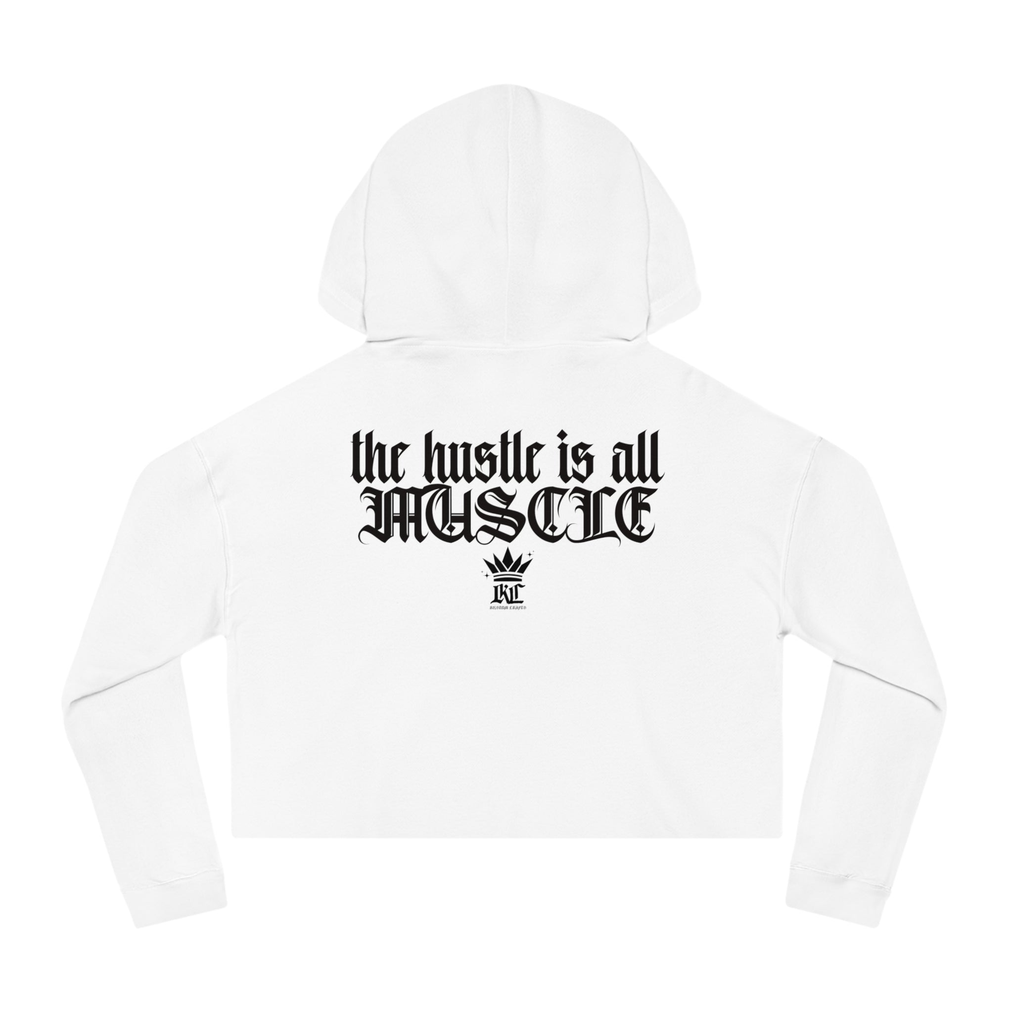 Cropped Hoodie — "the hustle is all muscle" Motivational Women's Sweatshirt