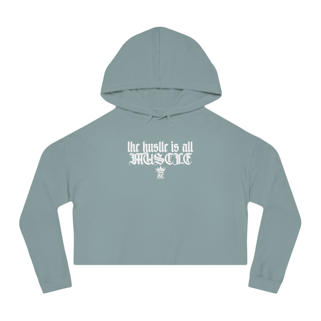 Cropped Hoodie — "the hustle is all muscle" Motivational Women's Sweatshirt