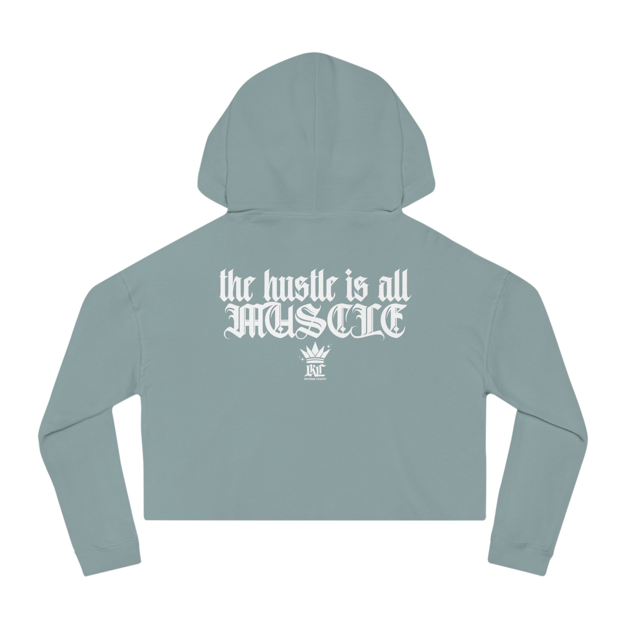 Cropped Hoodie — "the hustle is all muscle" Motivational Women's Sweatshirt