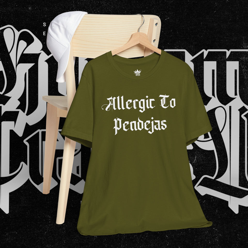 Allergic to Pendejas - Tee