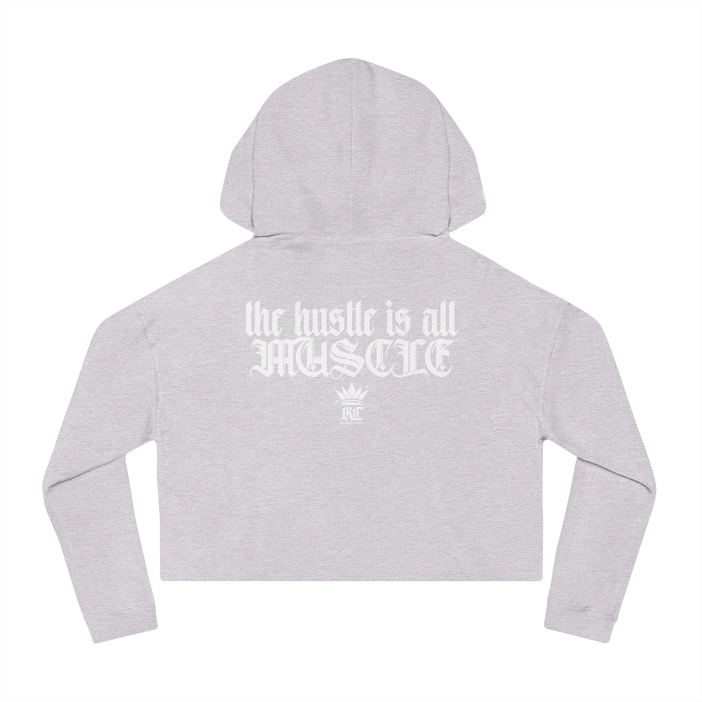 Cropped Hoodie — "the hustle is all muscle" Motivational Women's Sweatshirt