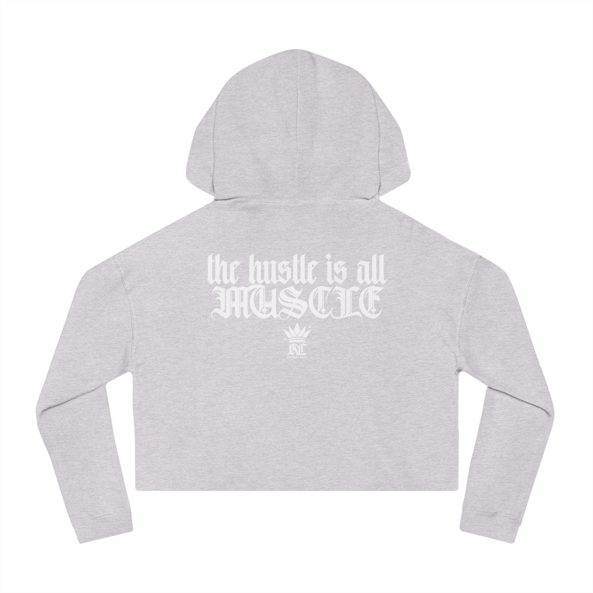 Cropped Hoodie — "the hustle is all muscle" Motivational Women's Sweatshirt